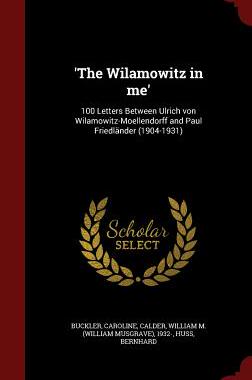 【预售】'The Wilamowitz in Me': 100 Letters ...
