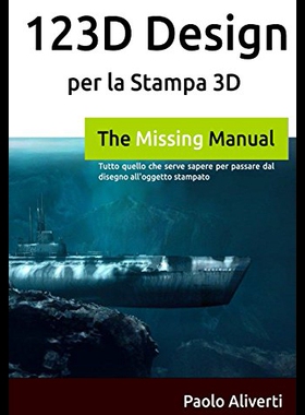 【预售】123d Design Per La Stampa 3D: Tutto Quello Che Se