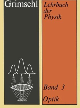 【预售】Grimsehl Lehrbuch Der Physik: Band 3 Optik