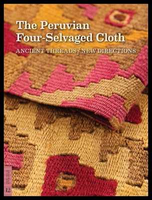【预售】The Peruvian Four-Selvaged Cloth: Ancient Threads
