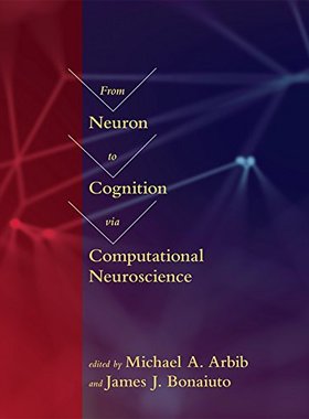 【预订】From Neuron to Cognition Via Computa...
