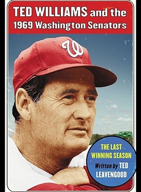 【预售】Ted Williams and the 1969 Washington Senators: Th