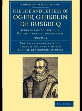 【预售】The Life and Letters of Ogier Ghiselin de Busbecq