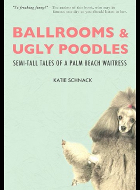 【预售】Ballrooms and Ugly Poodles: Semi-Tall Tales of a