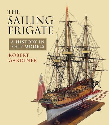【预售】The Sailing Frigate: A History in Ship Models