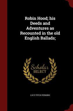 【预售】Robin Hood; His Deeds and Adventures...