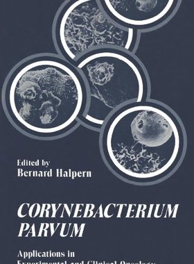 【预售】Corynebacterium Parvum: Applications in Experi...