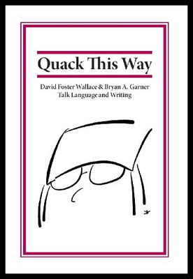 【预售】Quack This Way: David Foster Wallace & Bryan A. G