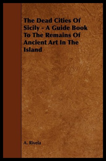 【预售】the dead cities of sicily - a guide book to the r