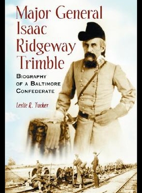 【预售】Major General Isaac Ridgeway Trimble: Biography o