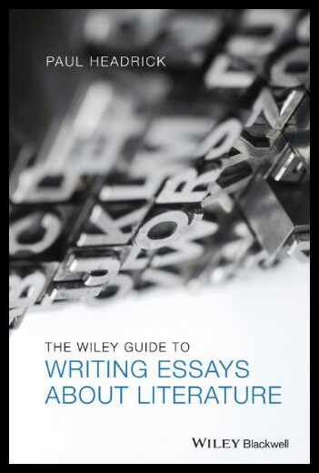【预售】The Wiley Guide to Writing Essays about Literatur