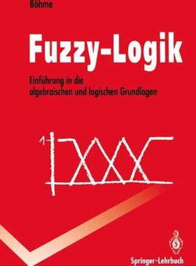 【预订】Fuzzy-Logik: Einfuhrung in Die Algeb...