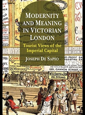 【预售】Modernity and Meaning in Victorian London: Touris