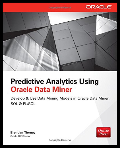 【预售】Predictive Analytics Using Oracle Data Miner: Dev