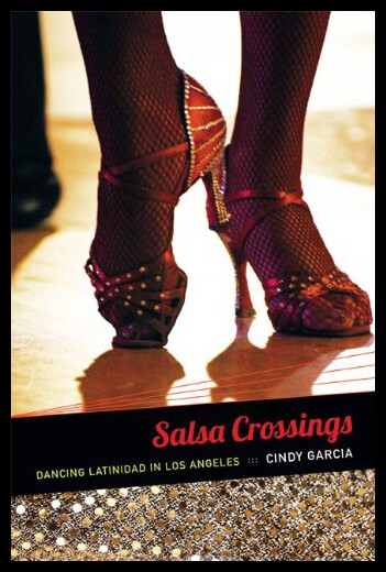 【预售】Salsa Crossings: Dancing Latinidad in Los Angeles
