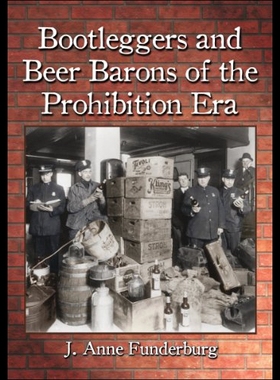 【预售】Bootleggers and Beer Barons of the Prohibition Er