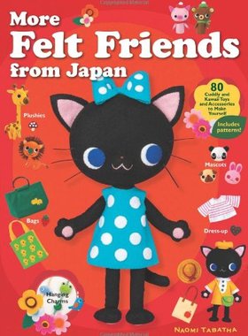 【预售】More Felt Friends from Japan: 80 Cuddly and Ka...