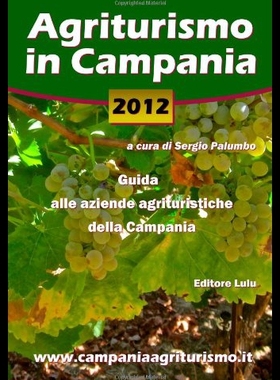 【预售】Agriturismo in Campania 2012. Guida Alle Aziende