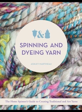 【预售】Spinning and Dyeing Yarn: The Home Spinners Guide