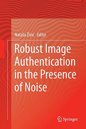 【预订】Robust Image Authentication in the P...