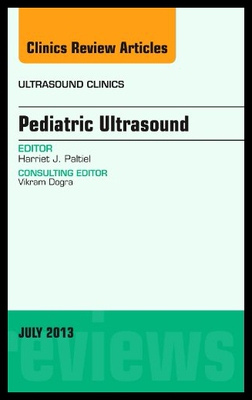 【预售】Pediatric Ultrasound, an Issue of Ultrasound Clin