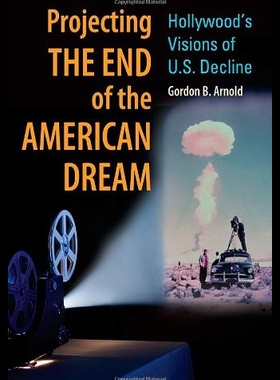 【预售】Projecting the End of the American Dream: Hollywo