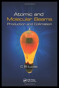 【预售】Atomic and Molecular Beams: Production and Collim