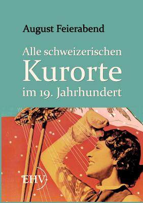 【预售】Alle Schweizerischen Kurorte Im 19. ...