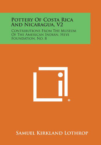 【预售】Pottery of Costa Rica and Nicaragua, V2: Contribu...