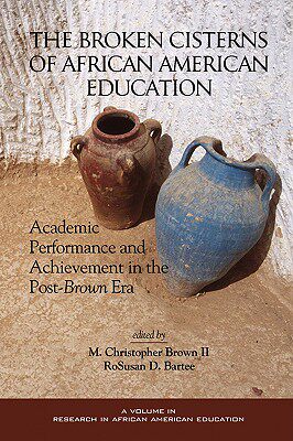 【预售】The Broken Cisterns of African American Educat...