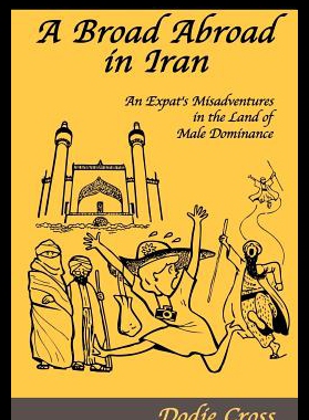 【预售】A Broad Abroad in Iran: An Expat's Misadventures