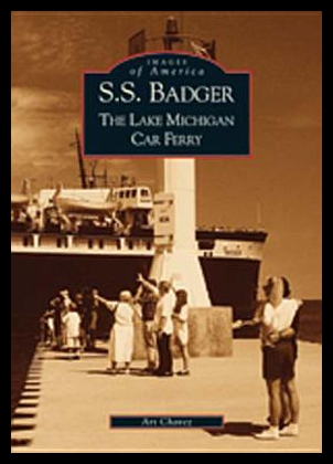 【预售】S.S. Badger:: The Lake Michigan Car Ferry