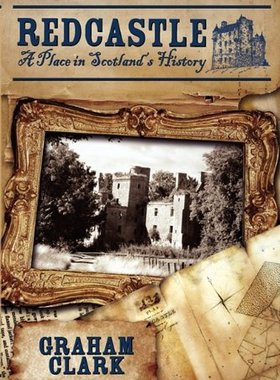 【预售】Redcastle: A Place in Scotland's History