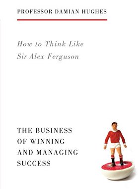 【预售】How to Think Like Sir Alex Ferguson: The Busin...