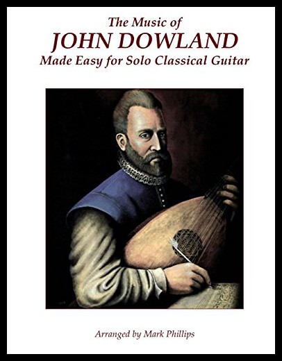 【预售】The Music of John Dowland Made Easy for Solo Clas