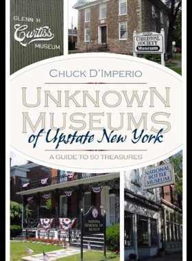 【预售】Unknown Museums of Upstate New York: A Guide to 5