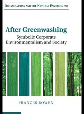 【预售】After Greenwashing: Symbolic Corporate Environmen