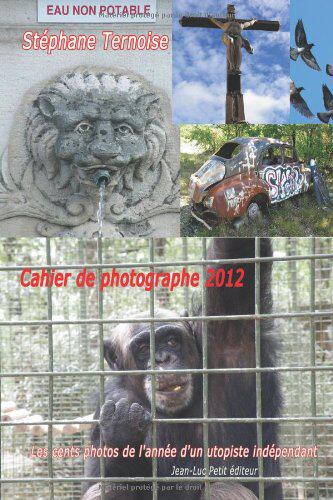 【预售】Cahier de Photographe 2012: Les Cents Photos d...