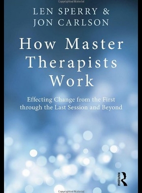 【预售】How Master Therapists Work: Effecting Change from