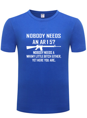 纯棉男式短袖T恤 Nobody Needs An AR15 恶搞搞笑创意 厂家直销