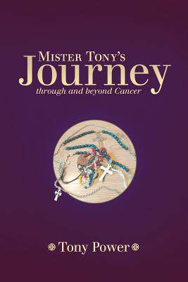 【预售】Mister Tony's Journey Through and Beyond Cancer
