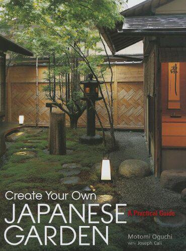 【预售】Create Your Own Japanese Garden: A Practical Guide