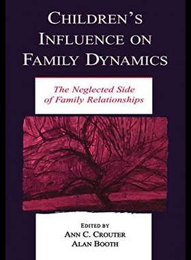 【预售】Children's Influence on Family Dynamics: The Negl
