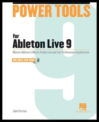 【预售】Power Tools for Ableton Live 9: Master Ableton's