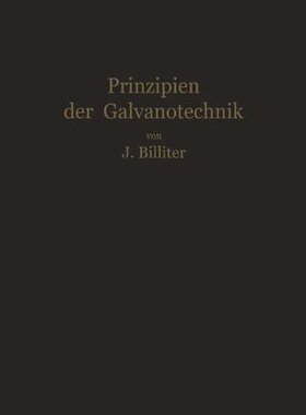【预订】Prinzipien Der Galvanotechnik