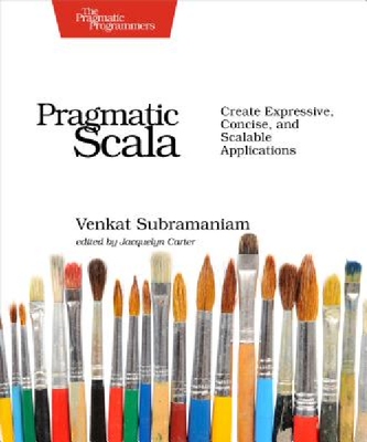 【预订】Pragmatic Scala: Create Expressive, ...