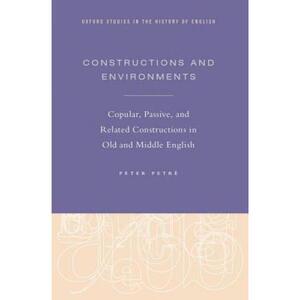 预订 Constructions and Environments: Copular, Passive, and Related Constructions in Old and Middle En... [9780199373390]