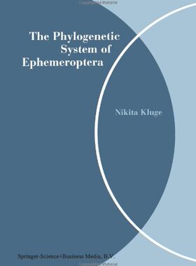 【预订】The Phylogenetic System of Ephemeroptera