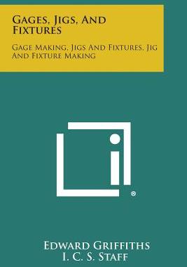 【预售】Gages, Jigs, and Fixtures: Gage Making, Jigs and ...