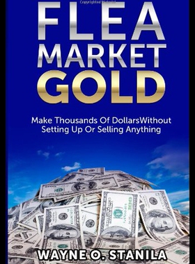 【预售】Flea Market Gold: Make Thousands Without Setting